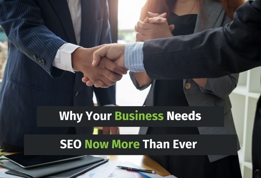 Why Your Business Needs SEO Now More Than Ever